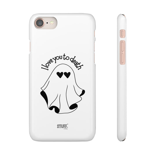 I Love You to Death | Coque snap légère et résistante
