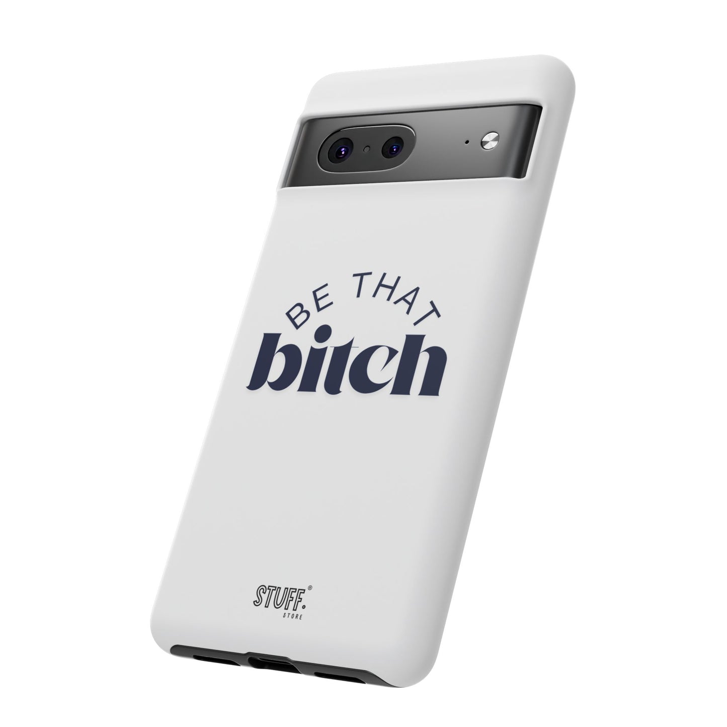 Be That Bitch | coque résistante double protection avec citation inspirante