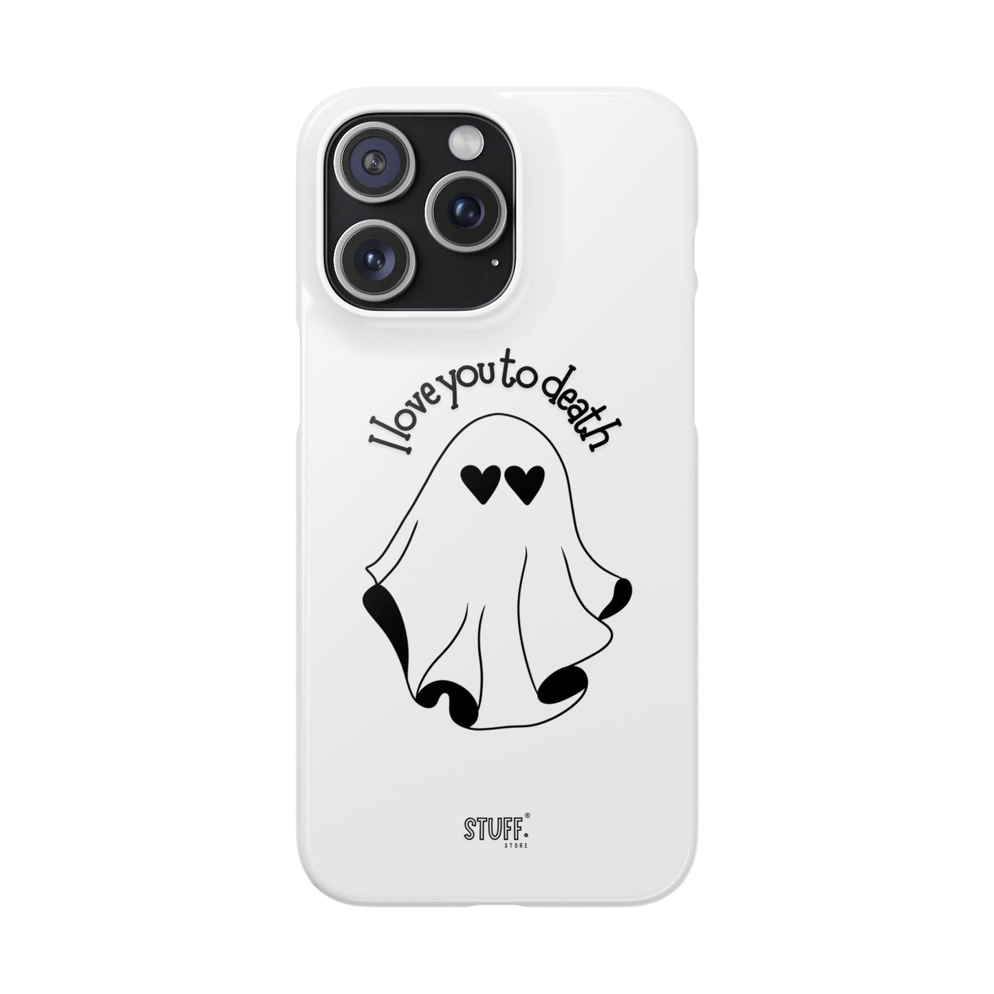 I Love You to Death | Coque snap légère et résistante