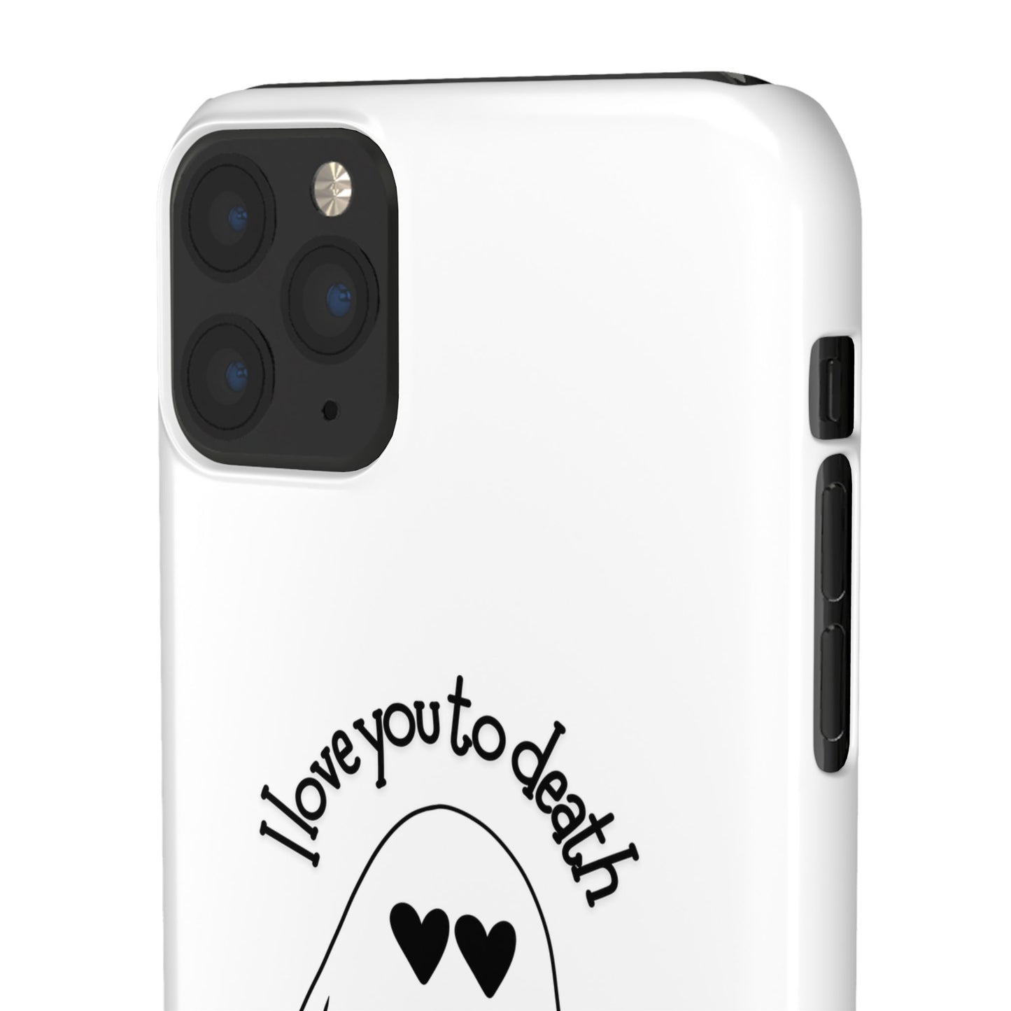 I Love You to Death | Coque snap légère et résistante