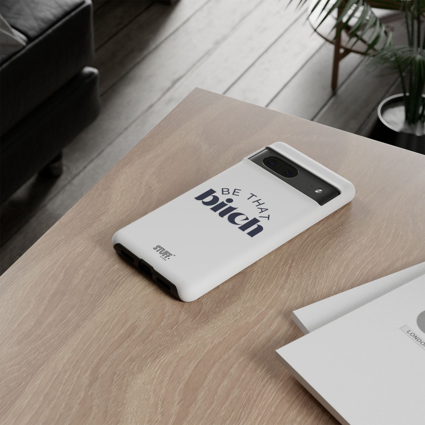 Be That Bitch | coque résistante double protection avec citation inspirante