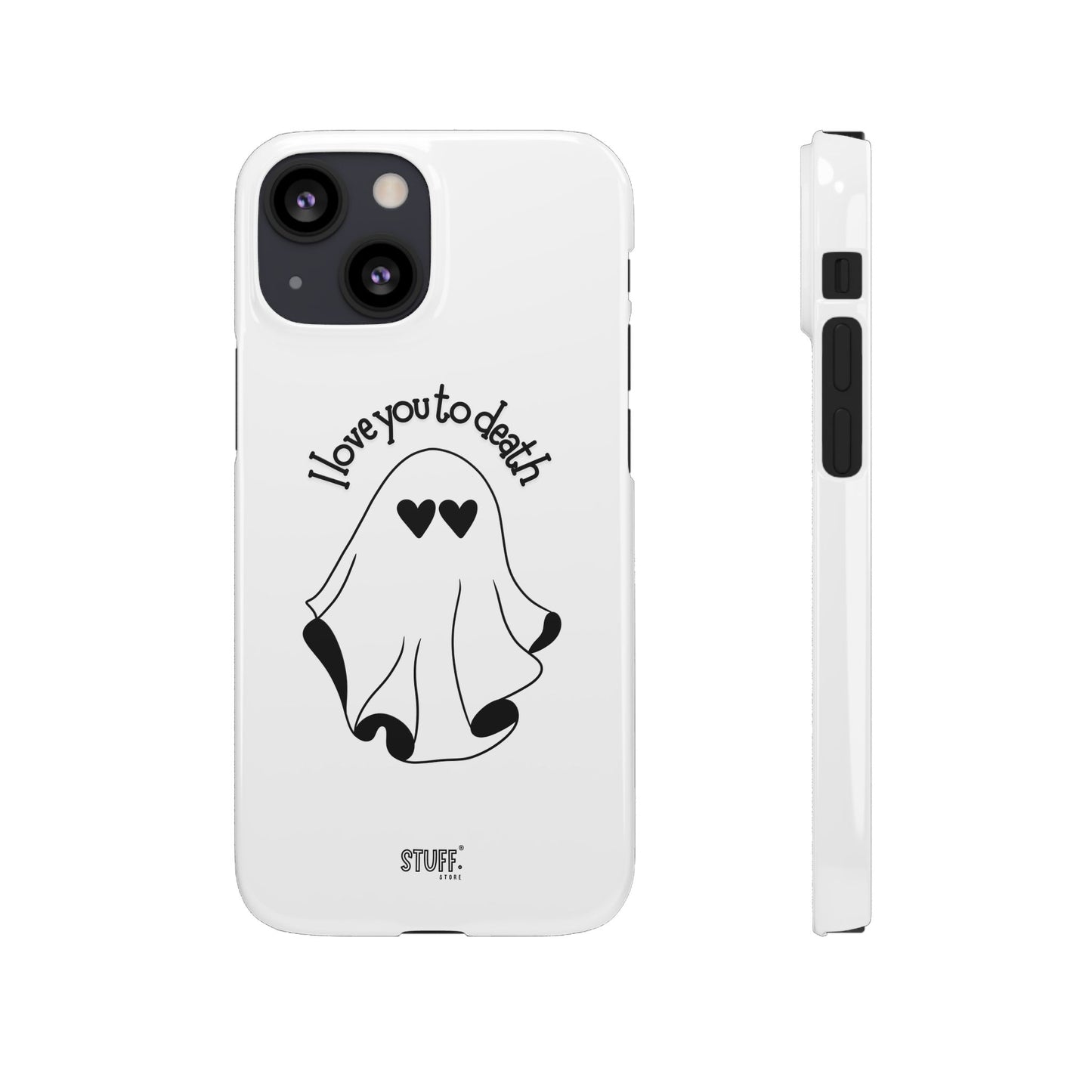 I Love You to Death | Coque snap légère et résistante