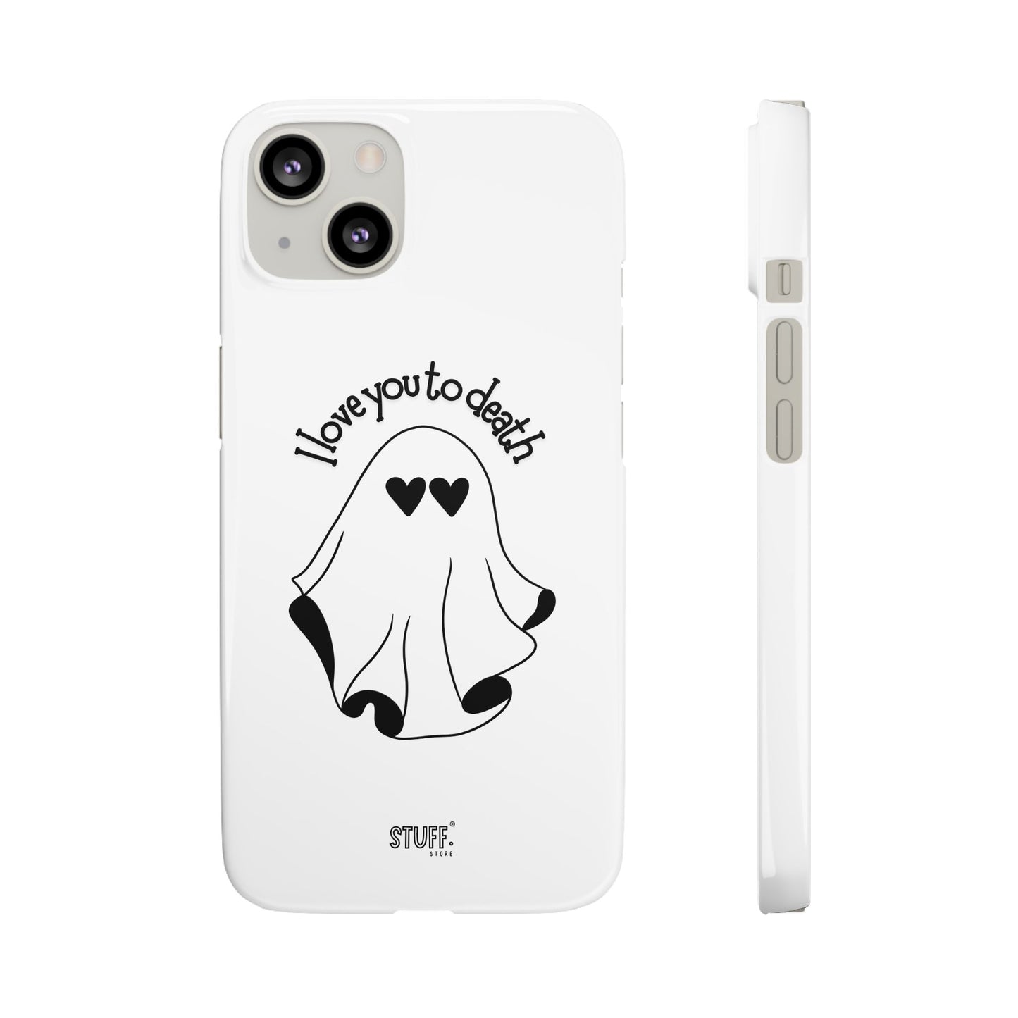 I Love You to Death | Coque snap légère et résistante
