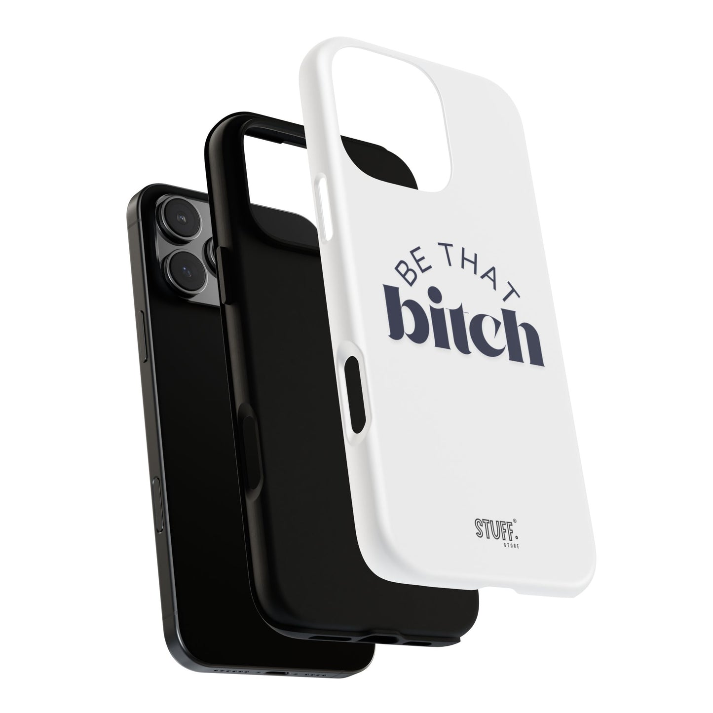 Be That Bitch | coque résistante double protection avec citation inspirante