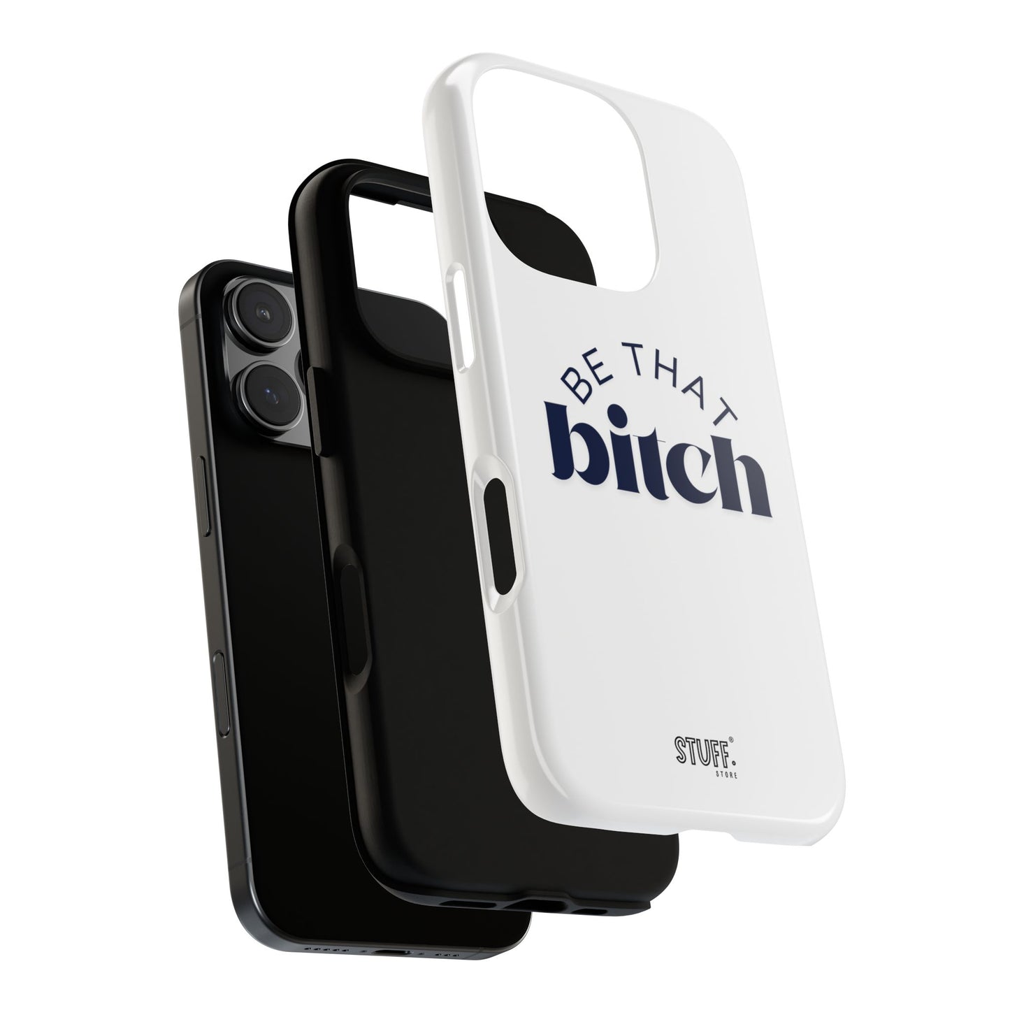 Be That Bitch | coque résistante double protection avec citation inspirante