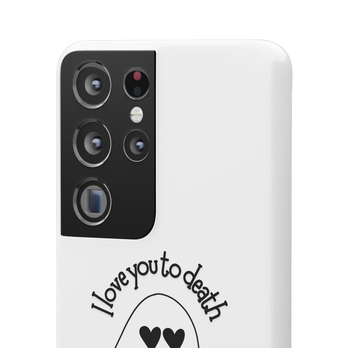 I Love You to Death | Coque snap légère et résistante
