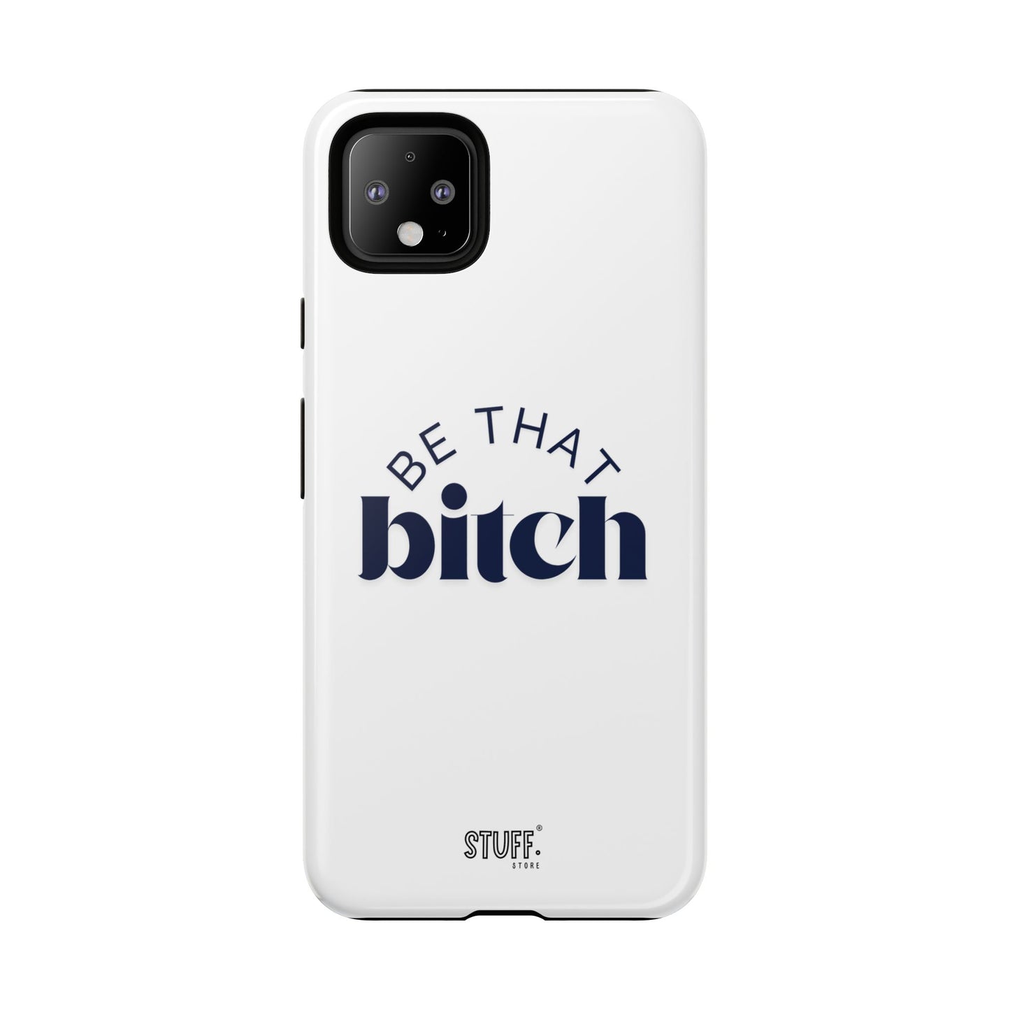 Be That Bitch | coque résistante double protection avec citation inspirante
