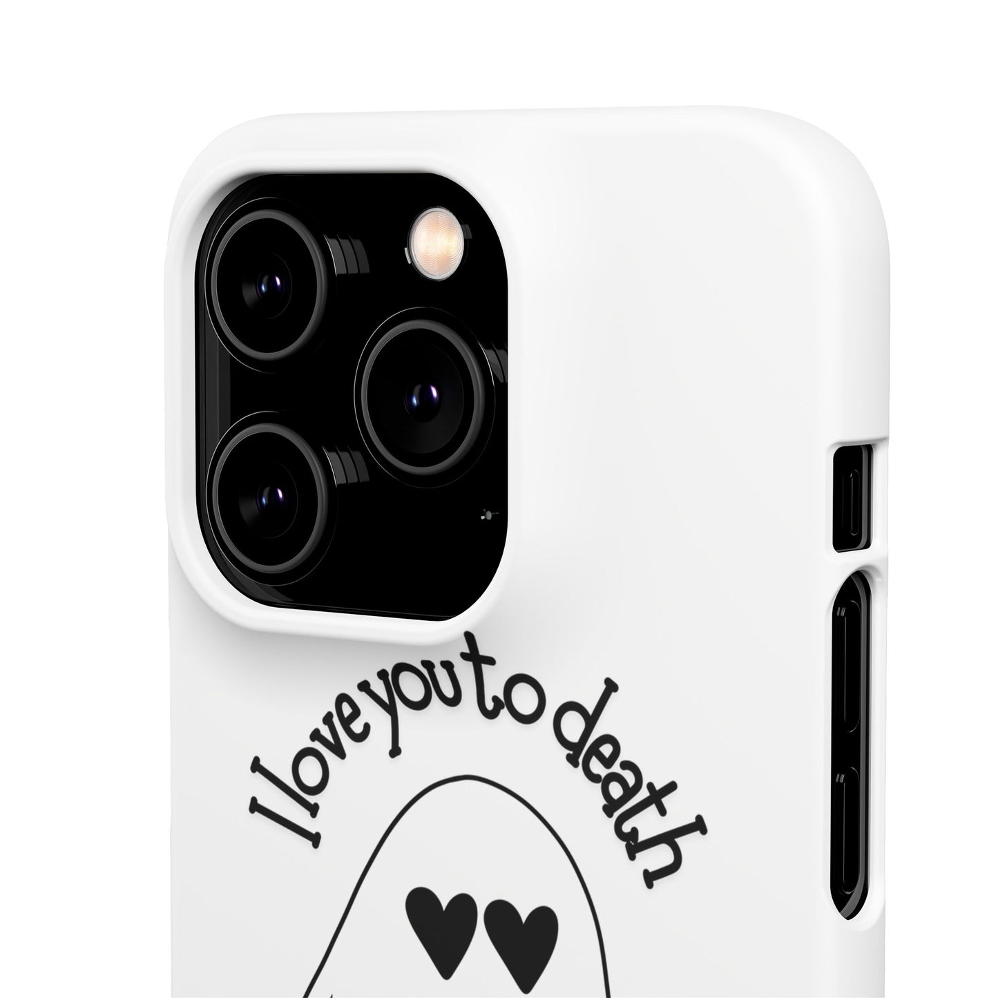 I Love You to Death | Coque snap légère et résistante