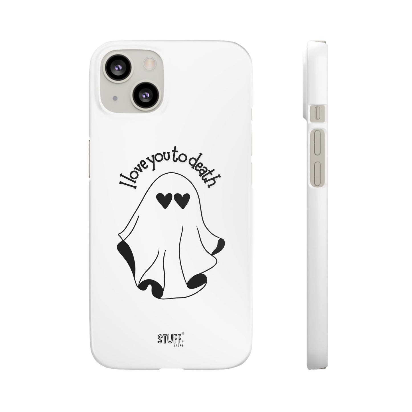 I Love You to Death | Coque snap légère et résistante
