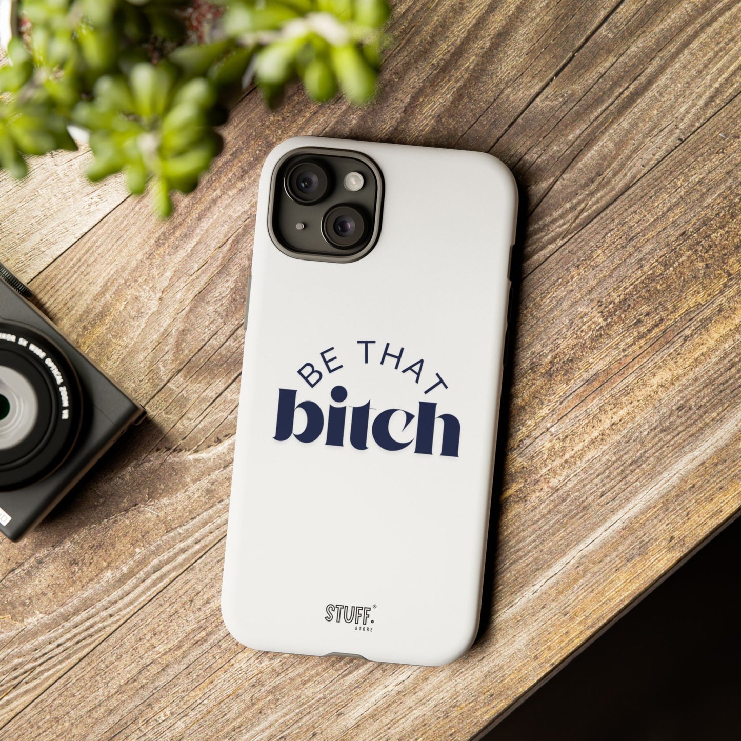 Be That Bitch | coque résistante double protection avec citation inspirante
