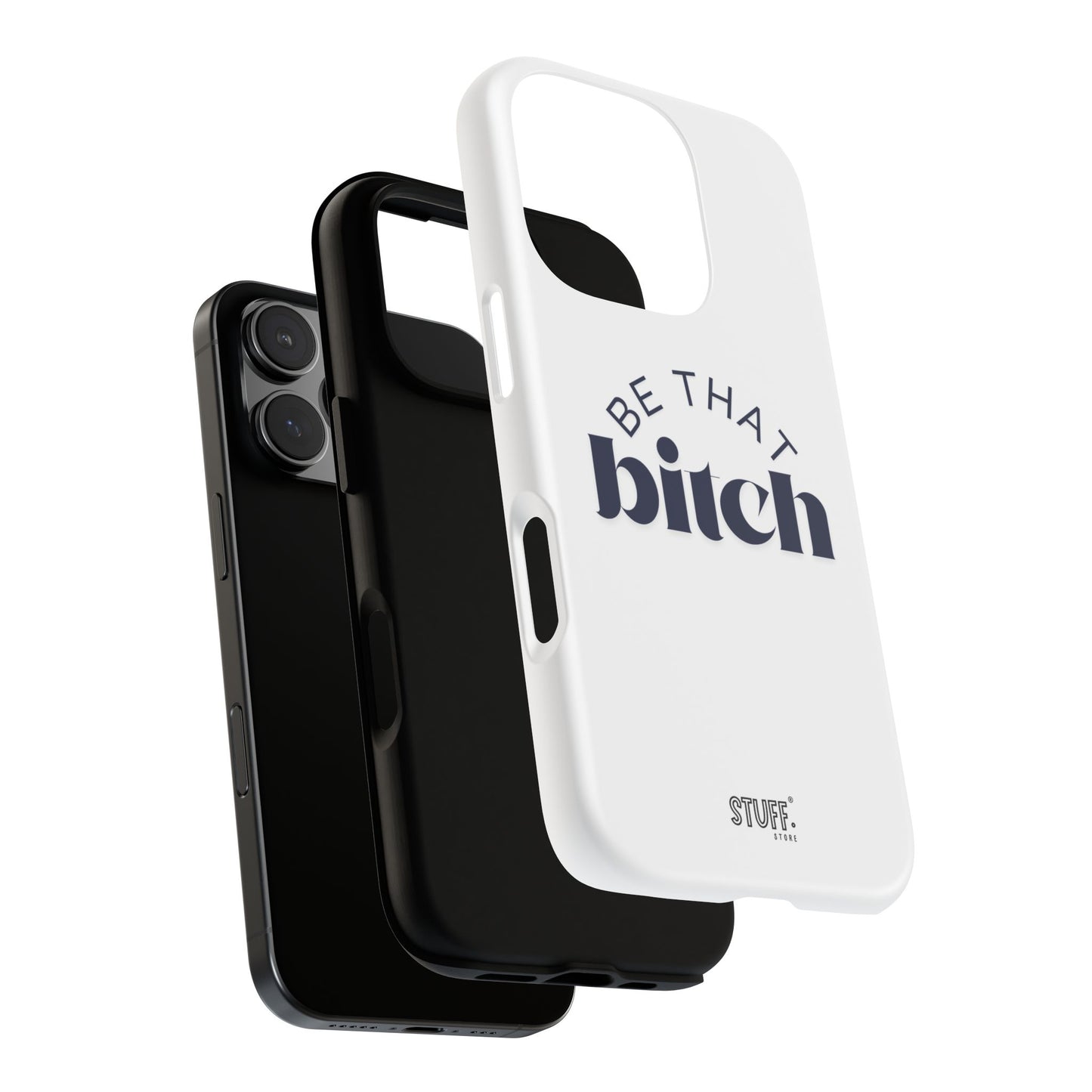 Be That Bitch | coque résistante double protection avec citation inspirante