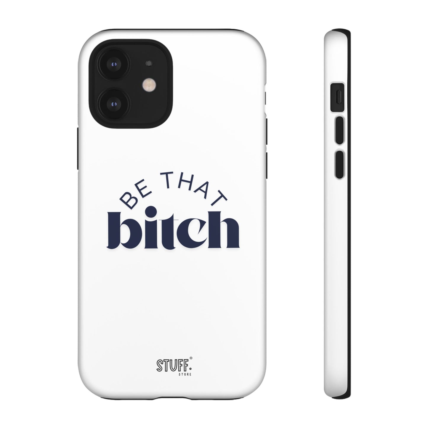 Be That Bitch | coque résistante double protection avec citation inspirante