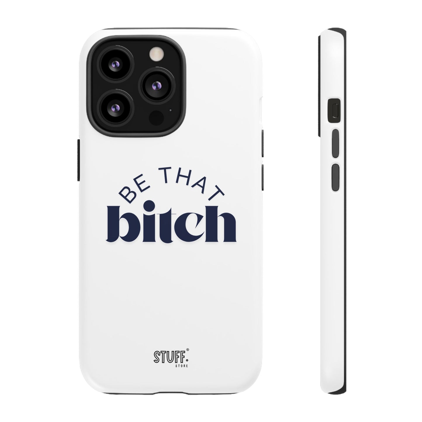 Be That Bitch | coque résistante double protection avec citation inspirante