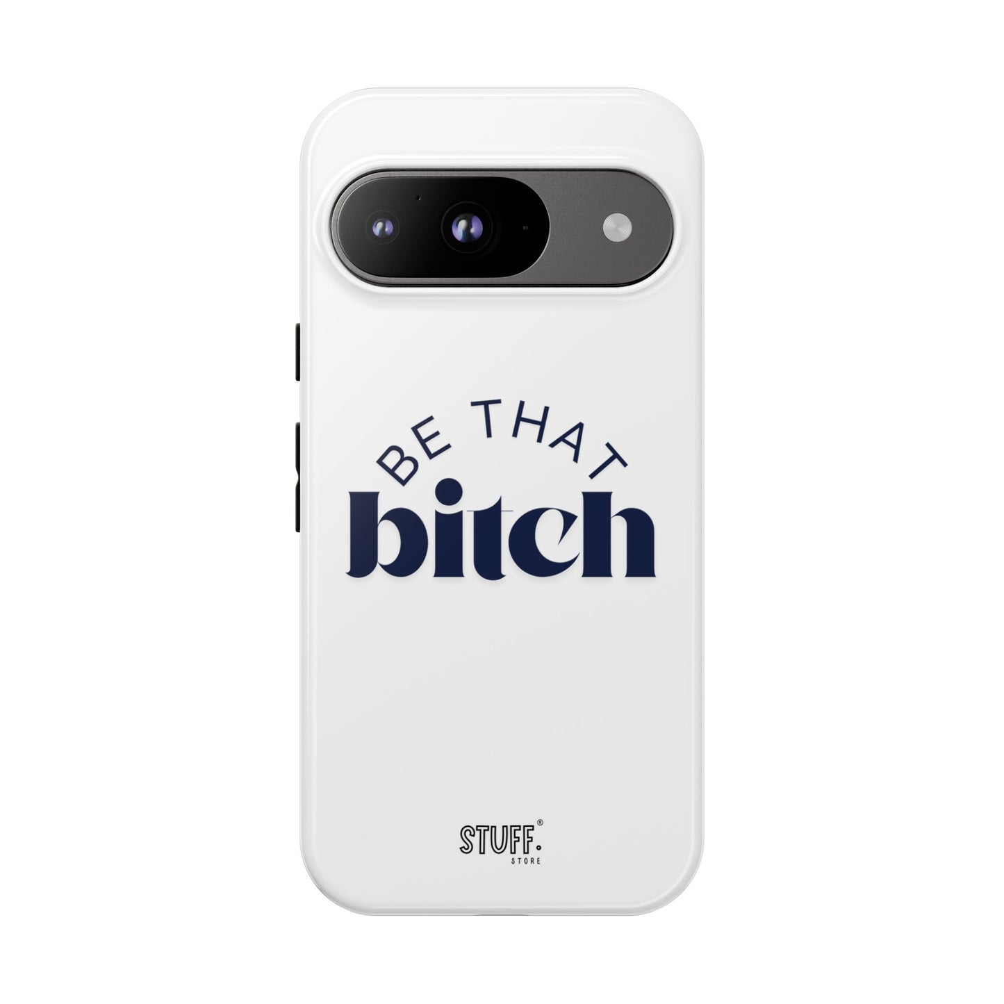 Be That Bitch | coque résistante double protection avec citation inspirante