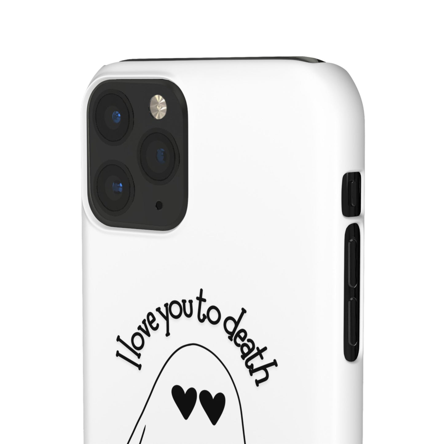 I Love You to Death | Coque snap légère et résistante