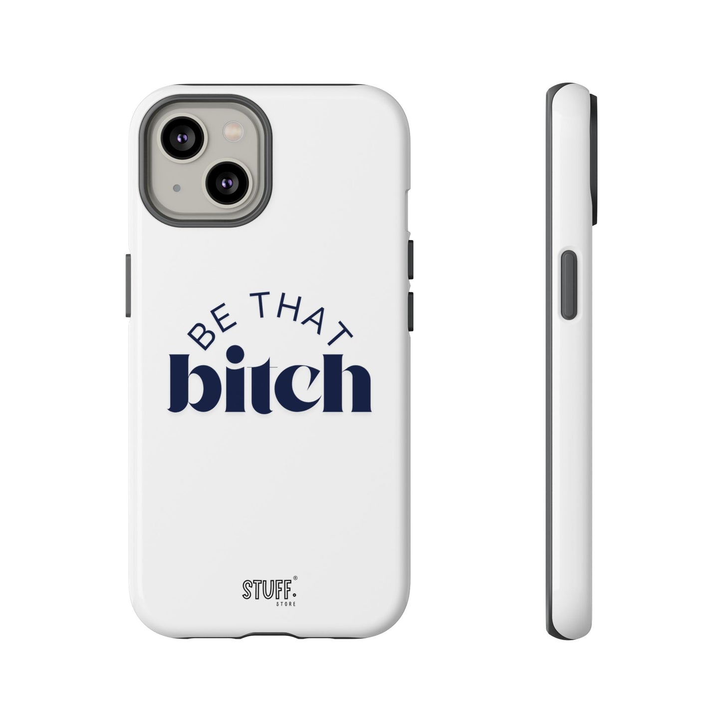Be That Bitch | coque résistante double protection avec citation inspirante