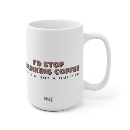 Not A Quitter Cup | Mug en céramique  avec citation ironique – 330ml / 440ml