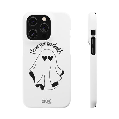I Love You to Death | Coque snap légère et résistante