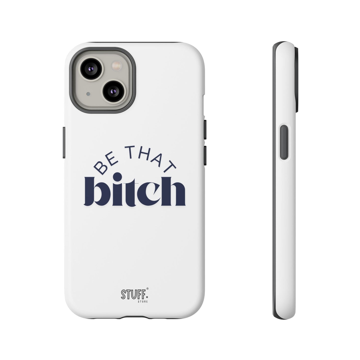 Be That Bitch | coque résistante double protection avec citation inspirante