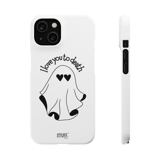 I Love You to Death | Coque snap légère et résistante