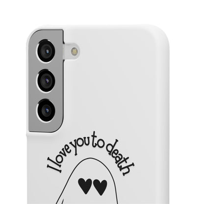 I Love You to Death | Coque snap légère et résistante