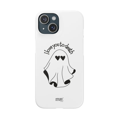 I Love You to Death | Coque snap légère et résistante
