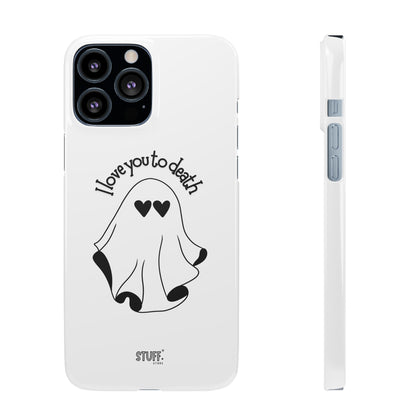 I Love You to Death | Coque snap légère et résistante