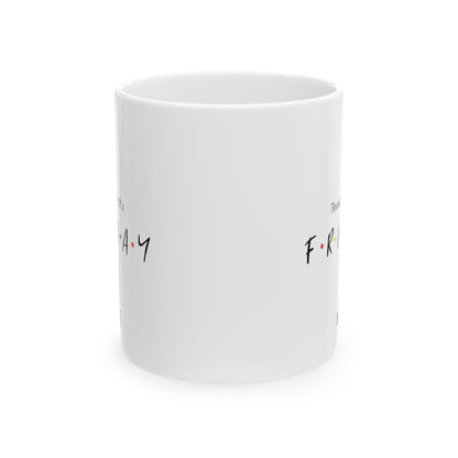 TGIF Cup | Mug en céramique inspirée de Friends, cadeau pause café humoristique – 330ml / 440ml