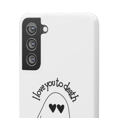 I Love You to Death | Coque snap légère et résistante
