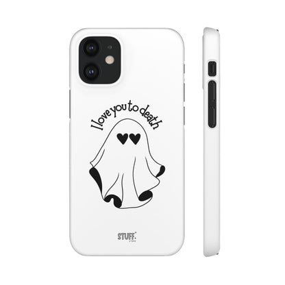 I Love You to Death | Coque snap légère et résistante