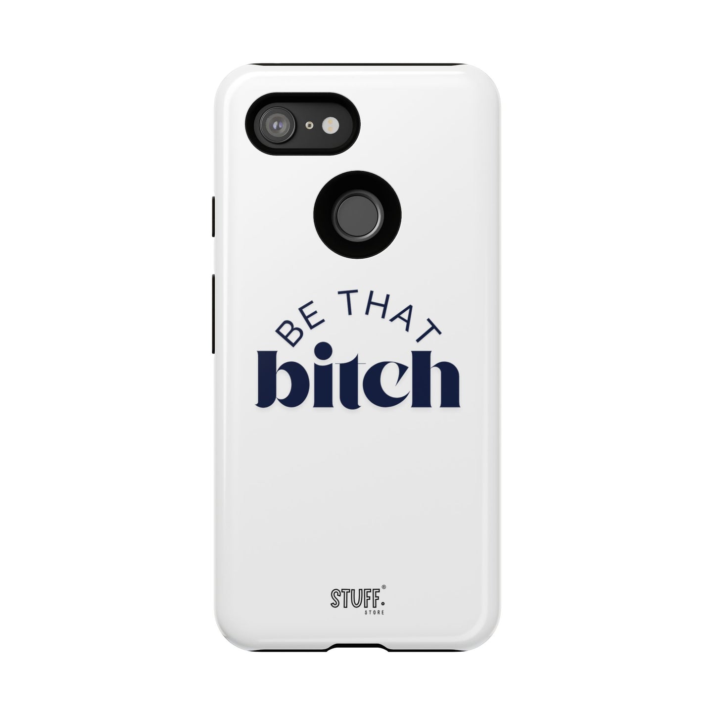 Be That Bitch | coque résistante double protection avec citation inspirante