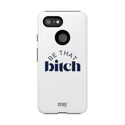 Be That Bitch | coque résistante double protection avec citation inspirante