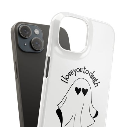 I Love You to Death | Coque snap légère et résistante