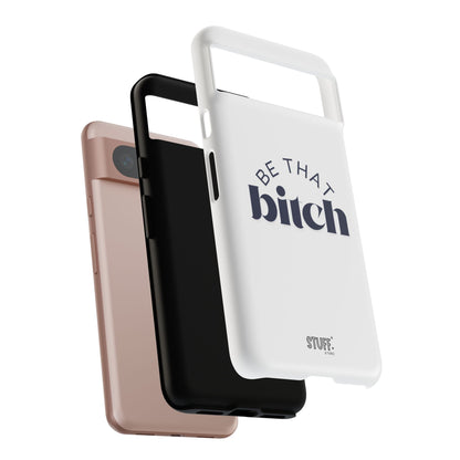 Be That Bitch | coque résistante double protection avec citation inspirante