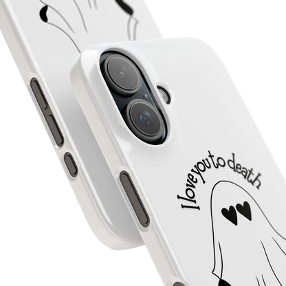 I Love You to Death | Coque snap légère et résistante