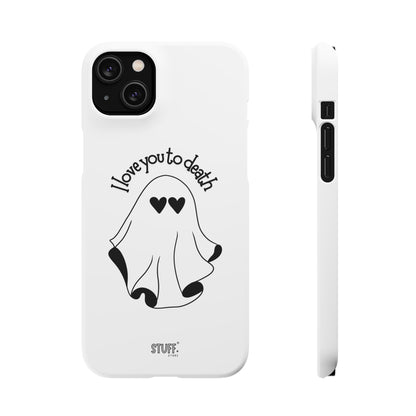 I Love You to Death | Coque snap légère et résistante