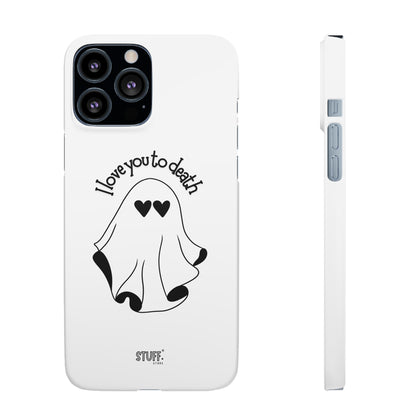 I Love You to Death | Coque snap légère et résistante