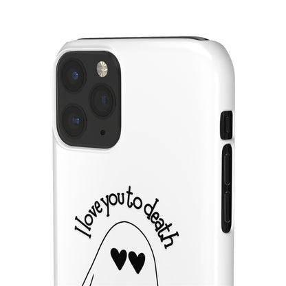I Love You to Death | Coque snap légère et résistante