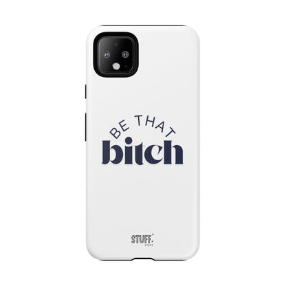 Be That Bitch | coque résistante double protection avec citation inspirante