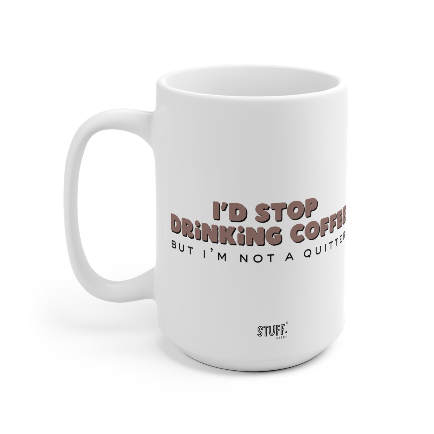Not A Quitter Cup | Mug en céramique  avec citation ironique – 330ml / 440ml