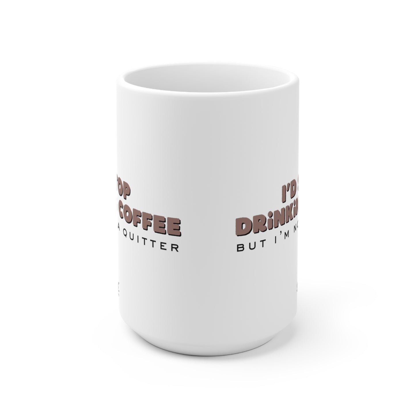 Not A Quitter Cup | Mug en céramique  avec citation ironique – 330ml / 440ml