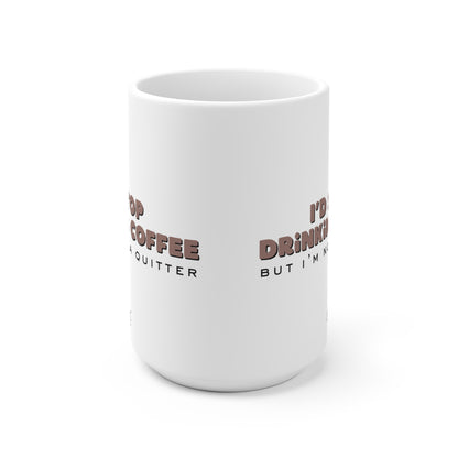 Not A Quitter Cup | Mug en céramique  avec citation ironique – 330ml / 440ml