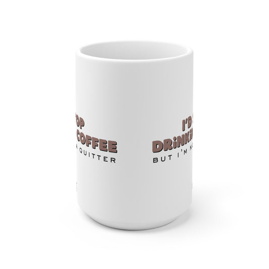 Not A Quitter Cup | Mug en céramique  avec citation ironique – 330ml / 440ml