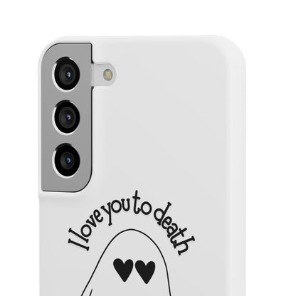 I Love You to Death | Coque snap légère et résistante