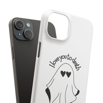 I Love You to Death | Coque snap légère et résistante