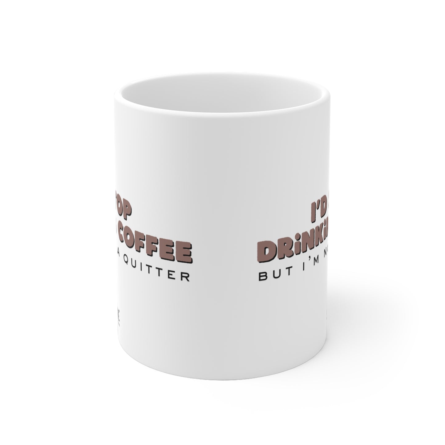 Not A Quitter Cup | Mug en céramique  avec citation ironique – 330ml / 440ml