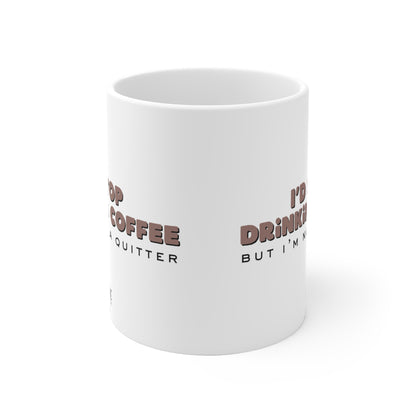 Not A Quitter Cup | Mug en céramique  avec citation ironique – 330ml / 440ml