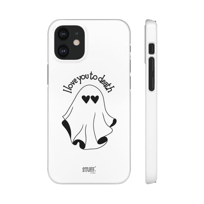I Love You to Death | Coque snap légère et résistante
