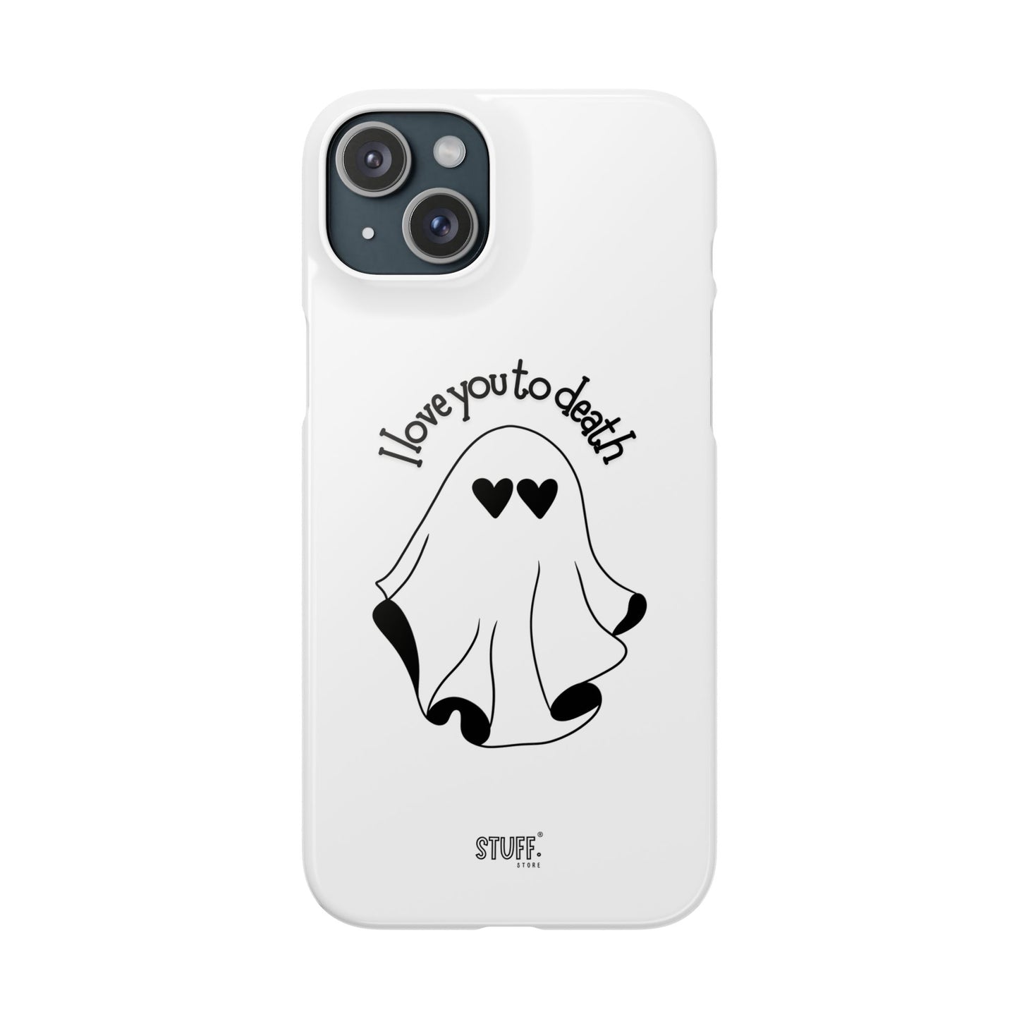 I Love You to Death | Coque snap légère et résistante