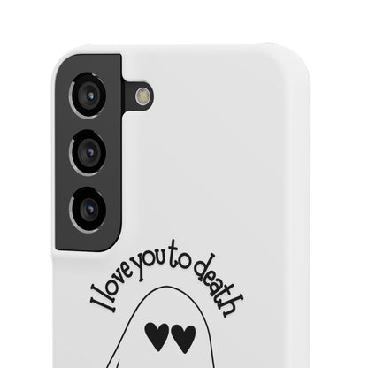 I Love You to Death | Coque snap légère et résistante